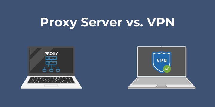 Proxy server vs VPN