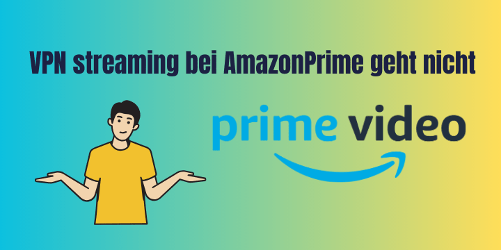 Amazon Prime funktioniert nicht mit einem VPN