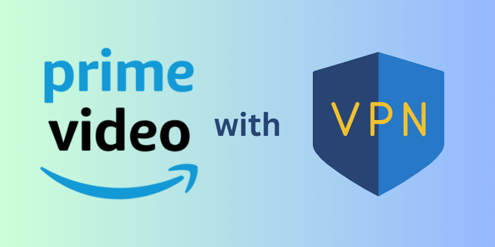 VPN ile Amazon Prime Nasıl İzlenir: Kapsamlı Bir Kılavuz