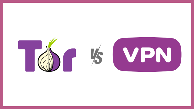 Tor vs VPN: What’s the Difference?