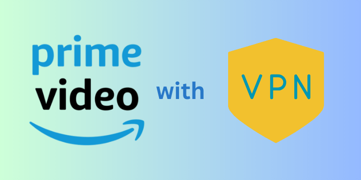 Cómo ver Amazon Prime con una VPN