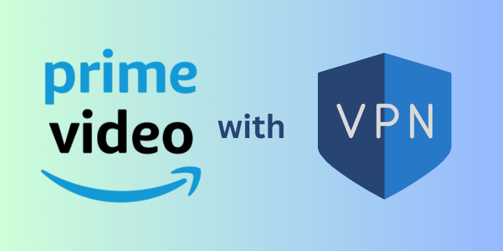 Comment regarder Amazon Prime avec un VPN