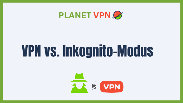 VPN vs. Inkognito-Modus