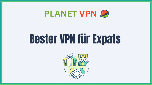 Bester VPN für Expats im Jahr 2024