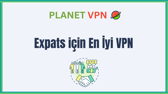 Expats için En İyi VPN