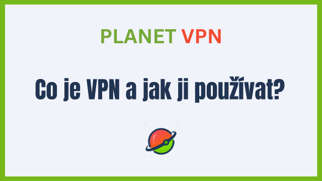Co je VPN a jak ji používat?