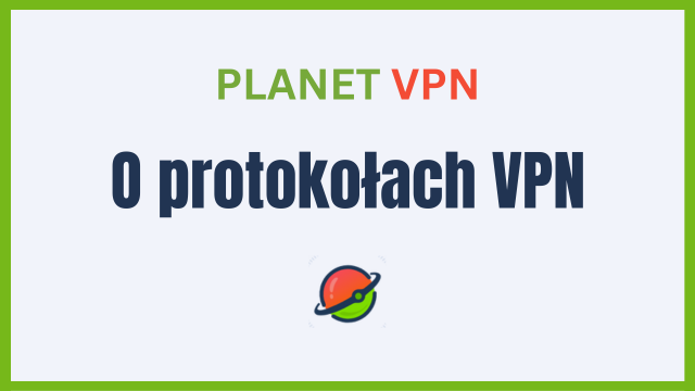 O protokołach VPN