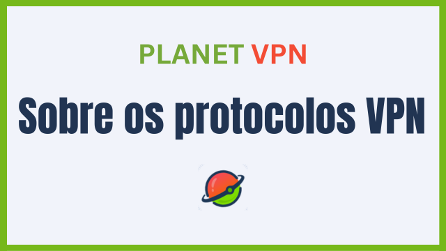 Sobre os protocolos VPN