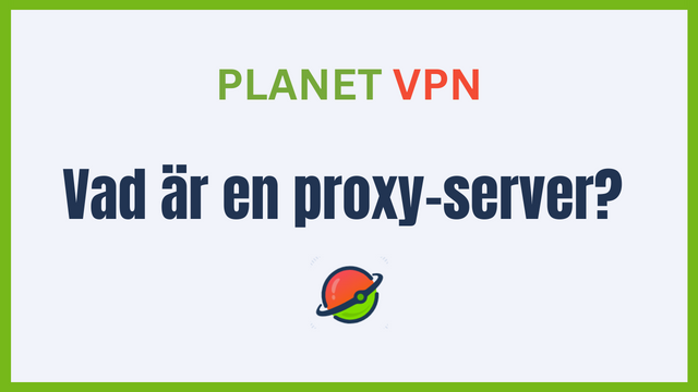 Vad är en proxy-server?