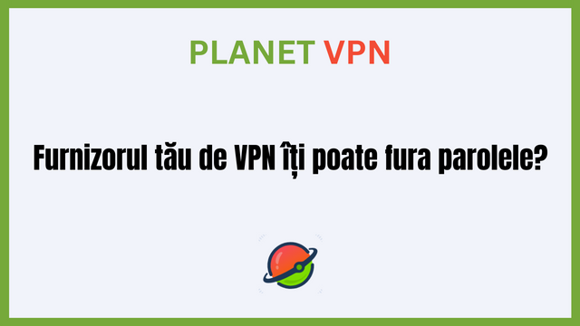 Furnizorul tău de VPN îți poate fura parolele?