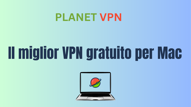 Il miglior VPN gratuito per Mac