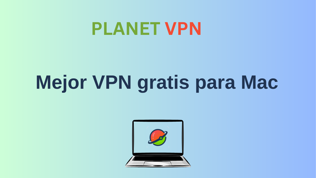 Mejor VPN gratuito para Mac