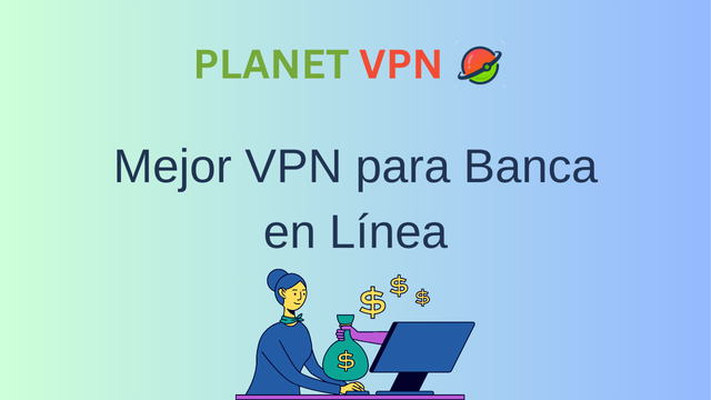 Mejor VPN para Banca en Línea