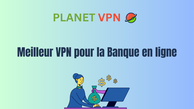 Meilleur VPN pour la Banque en ligne